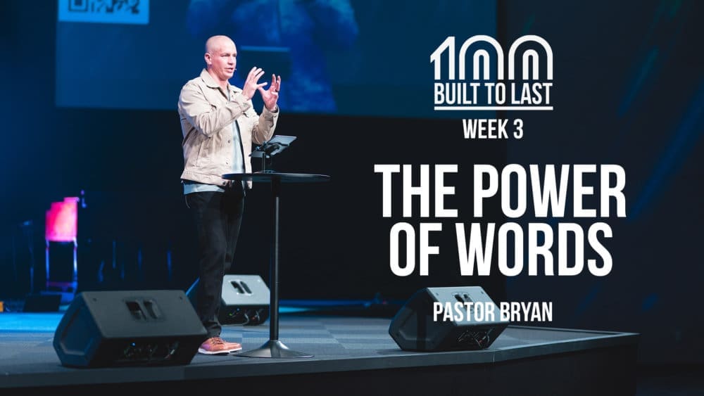 Built to Last // Week Three - The Power of Words Image