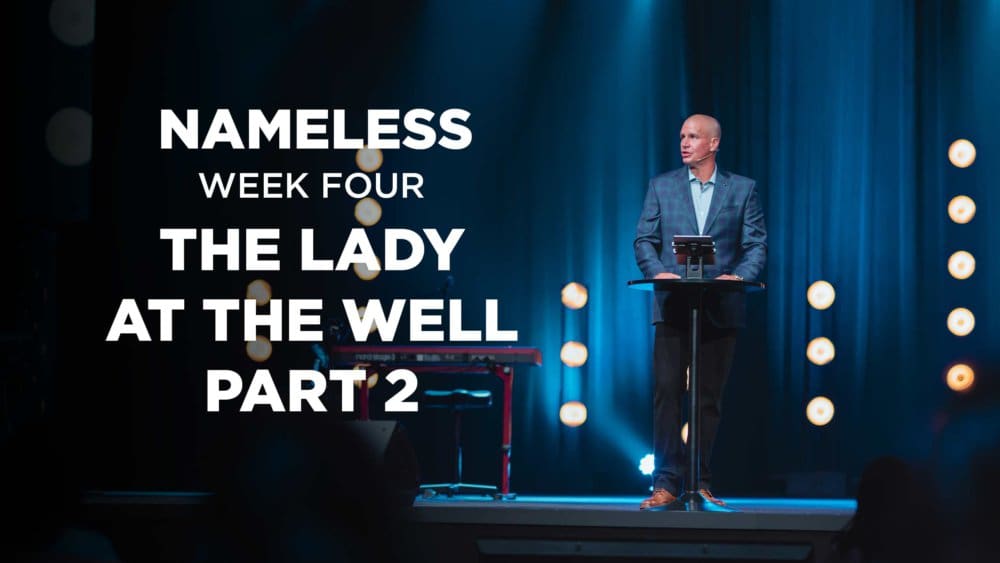 Nameless // Week Four - The Woman at the Well (part 2) Image