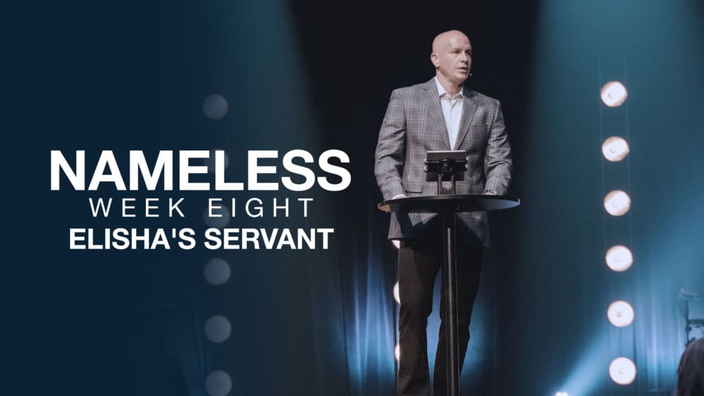 Nameless // Week Eight - Elisha's Servant Image