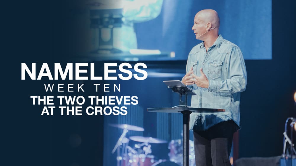 Nameless // Week Ten - The Two Thieves at the Cross Image
